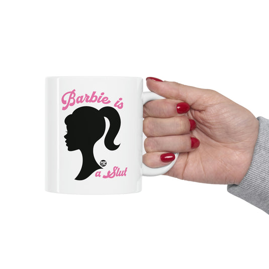 Barbie Is A Slut Mug