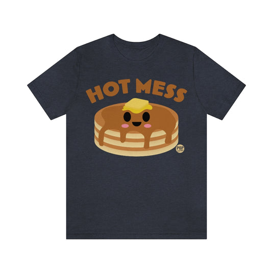 Hot Mess Pancakes Unisex Tee