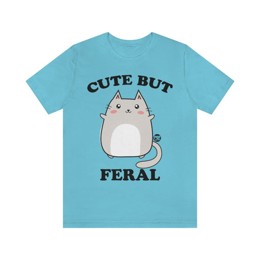 Cute But Feral Unisex Tee