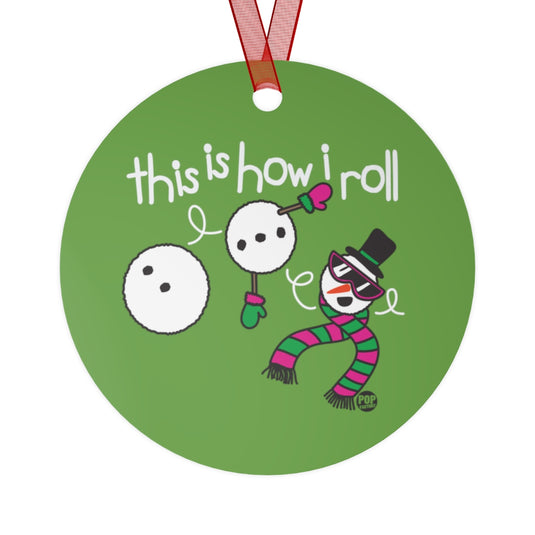 How I Roll Snowman Ornament