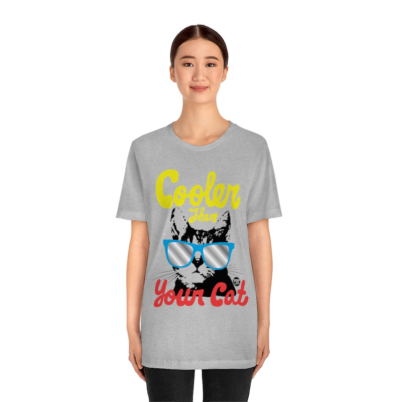 Load image into Gallery viewer, Cooler Than Your Cat Unisex Tee
