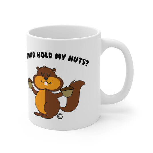 Wanna Hold My Nuts Mug