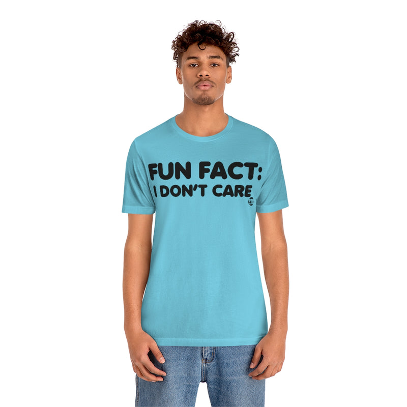 Load image into Gallery viewer, Fun Fact Don&#39;t Care Unisex Tee
