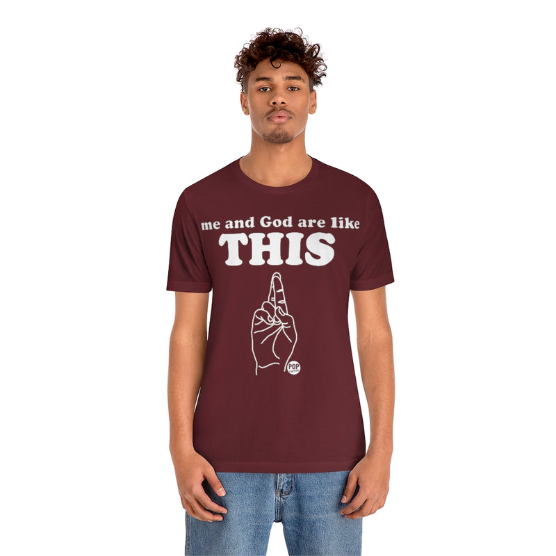 Load image into Gallery viewer, Me And God Like This Unisex Tee
