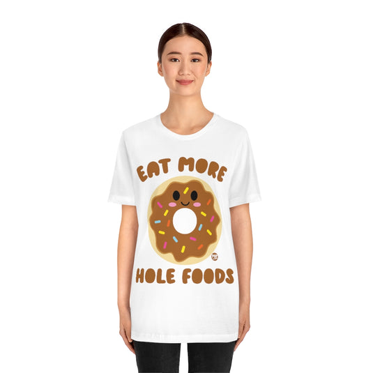 Eat More Hole Foods Donut Unisex Tee