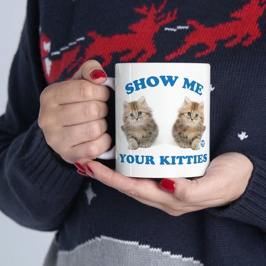 Show Me Your Kitties Coffee Mug