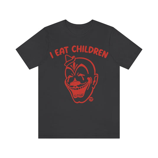 I Eat Children Clown Unisex Tee