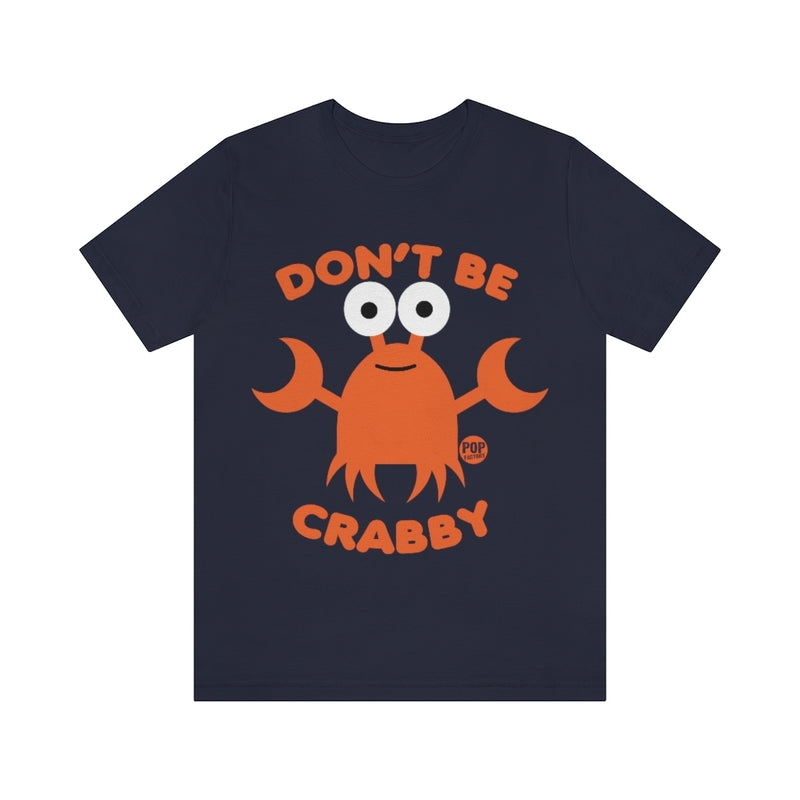 Load image into Gallery viewer, Don&#39;t Be Crabby Unisex Tee
