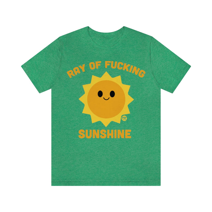 Ray Of Fucking Sunshine Unisex Tee