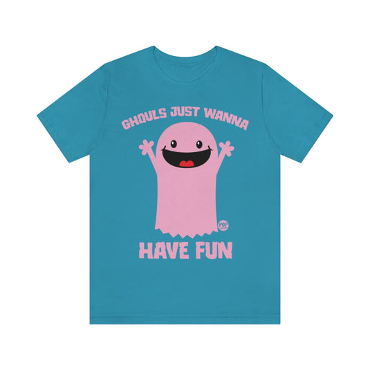 Ghouls Just Wanna Have Fun Ghost Unisex Tee