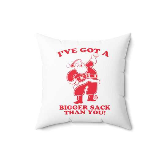 Santa Bigger Sack Than You Pillow