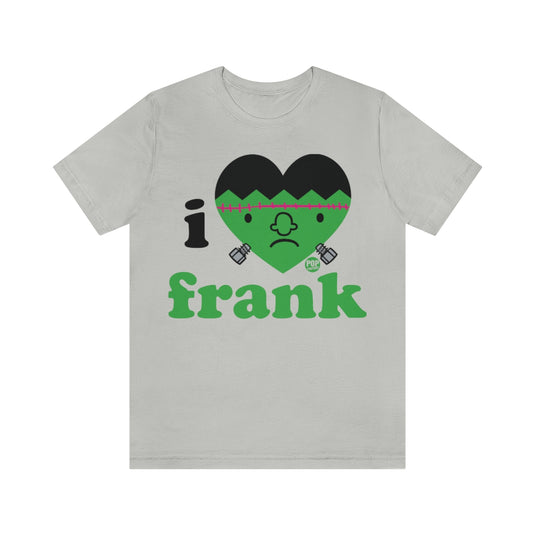 I Love Frank Unisex Tee