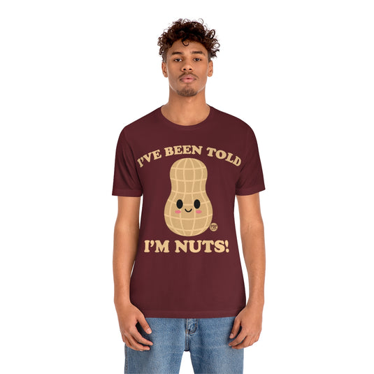 Been Told I'm Nuts Unisex Tee