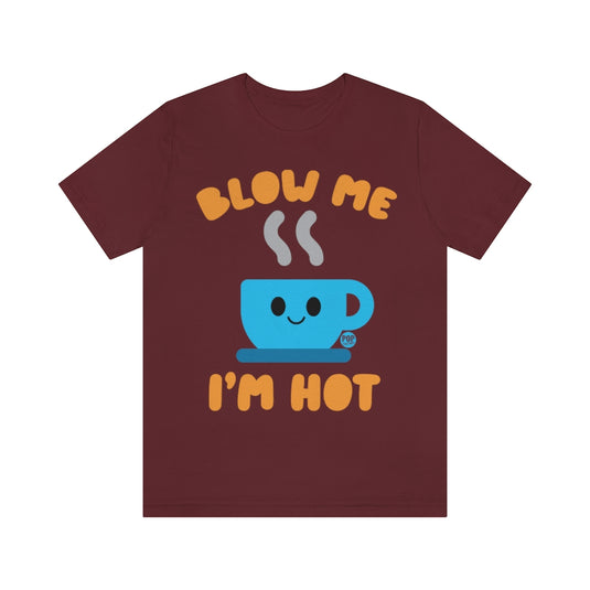 Blow Me Hot Coffee Unisex Tee