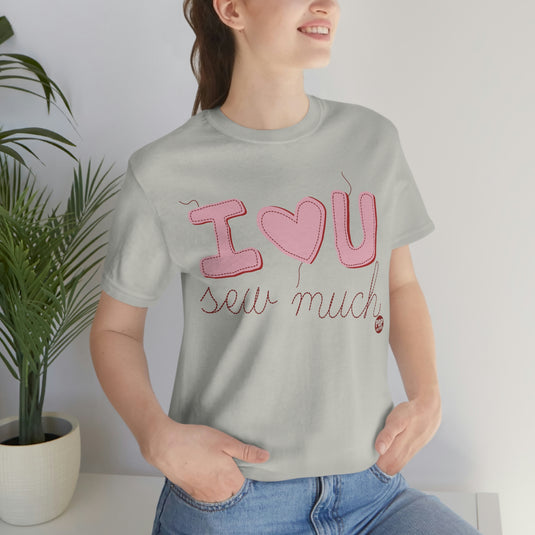I Love You Sew Much Unisex Tee