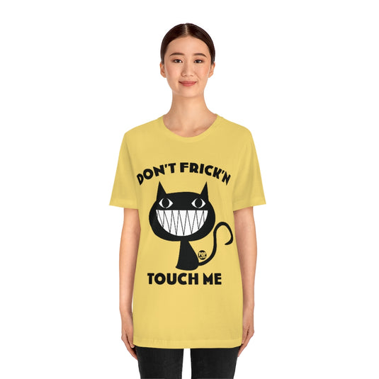 Don't Touch Me Cat Unisex Tee