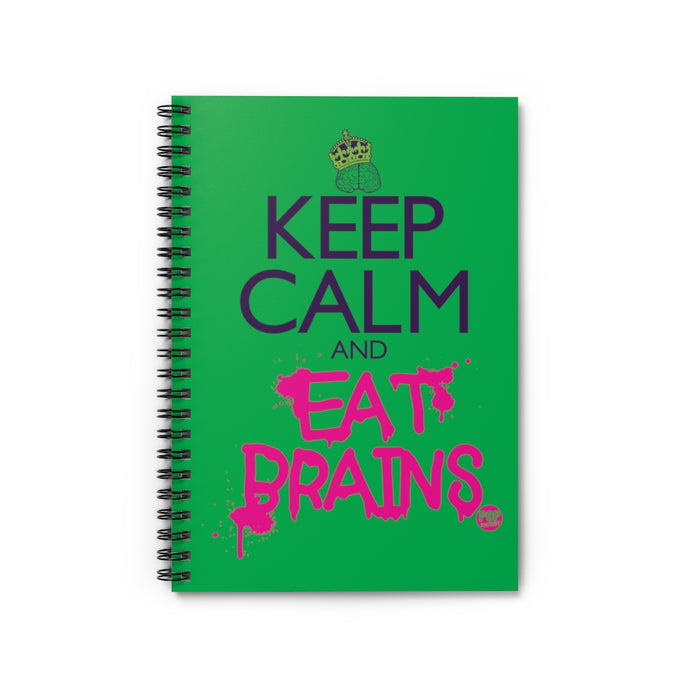 Keep Calm And Eat Brains Notebook