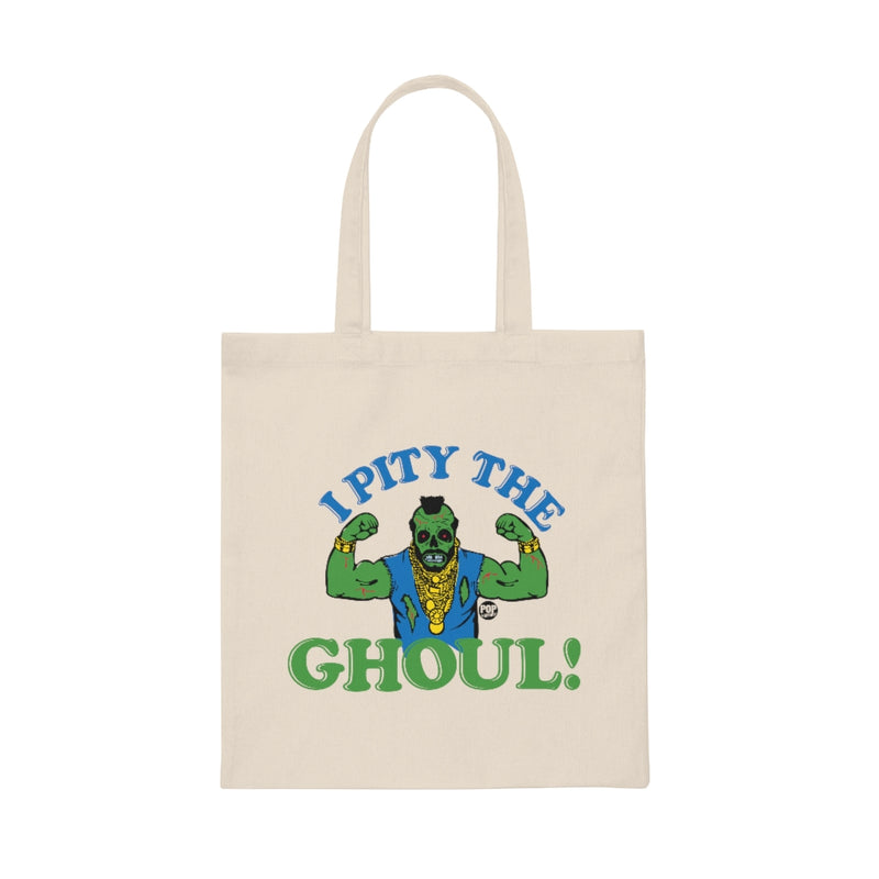 Load image into Gallery viewer, I Pity The Ghoul Mr T Tote
