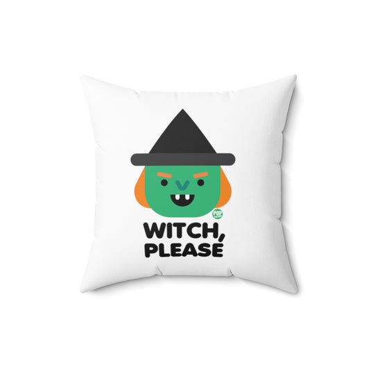 Witch Please Witch Pillow