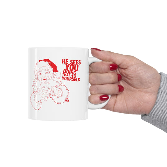 Santa Sees You Jerking Off Mug