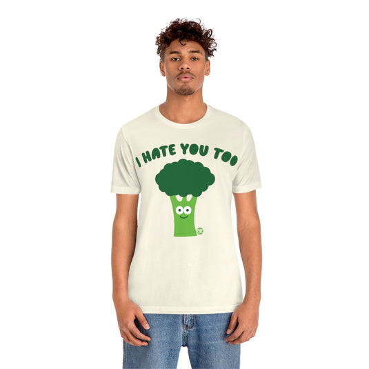 I Hate You Broccoli Unisex Tee
