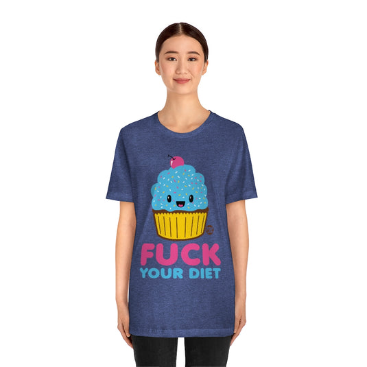 Fuck Your Diet Cupcake Unisex Tee