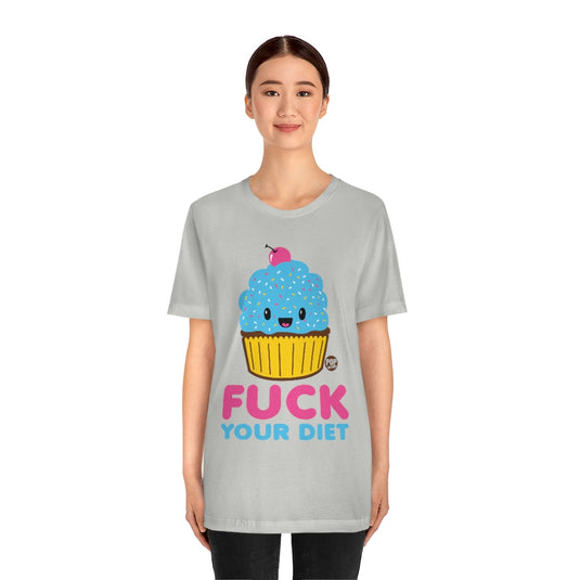 Fuck Your Diet Cupcake Unisex Tee