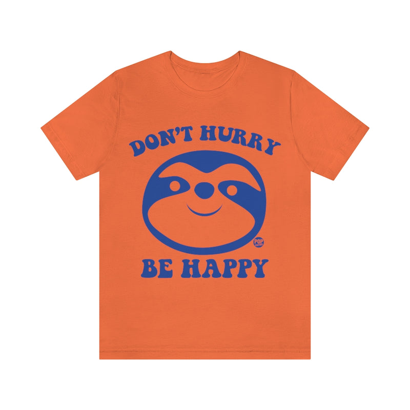 Load image into Gallery viewer, Don&#39;t Hurry Be Happy Sloth Unisex Tee
