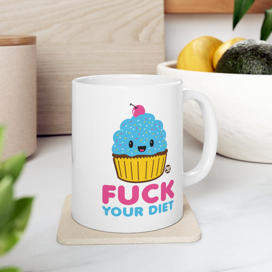 Fuck Your Diet Cupcake Mug