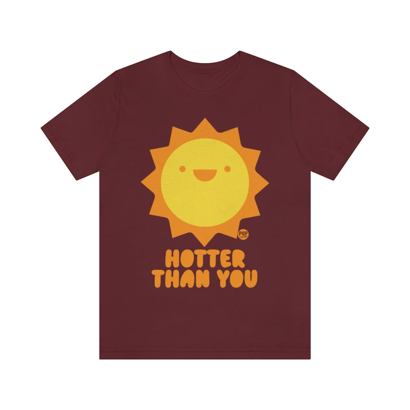 Load image into Gallery viewer, Hotter Than You Sun Unisex Tee
