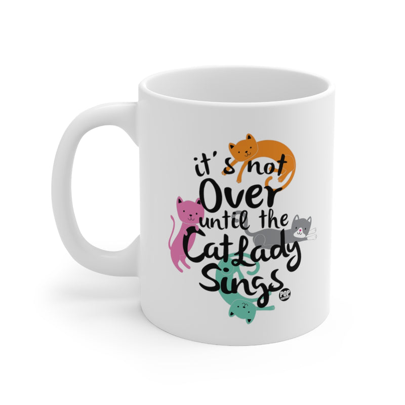 Load image into Gallery viewer, Not Over Til Cat Lady Sings Mug
