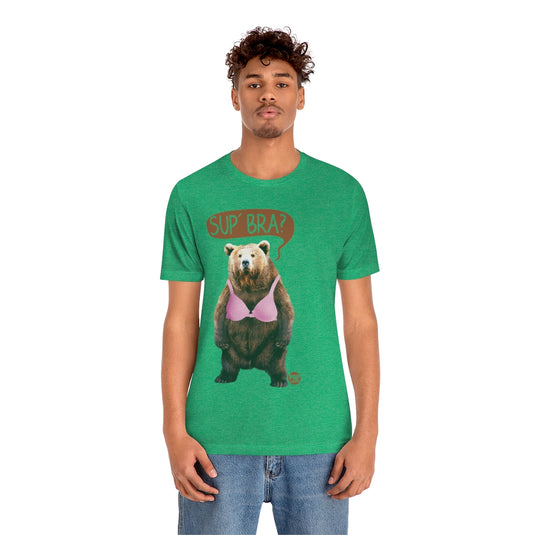 Sup Bra Bear Unisex Tee