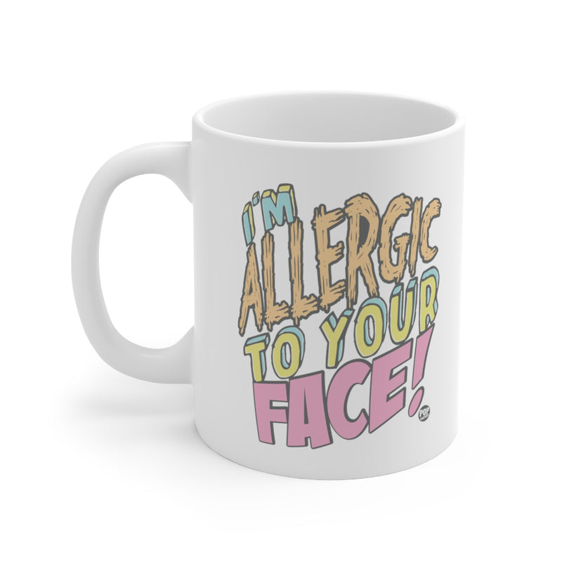 Load image into Gallery viewer, I&#39;m Allergic To Your Face Mug
