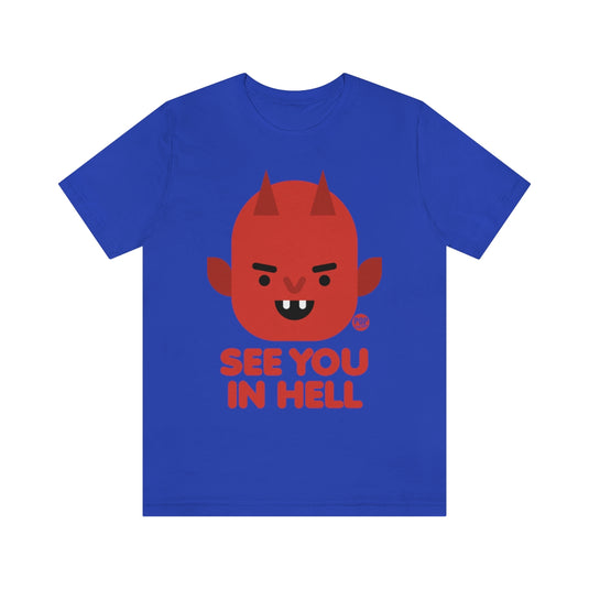 See You In Hell Devil Unisex Tee